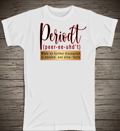 PeriodT Expressive T'Shirt